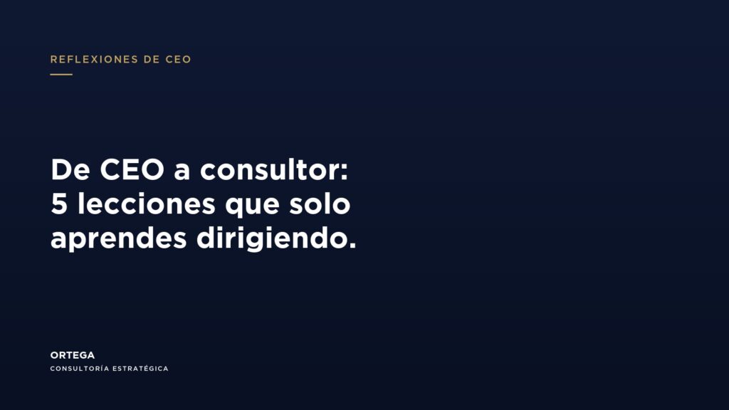 De CEO a consultor: lecciones de dirigir una empresa